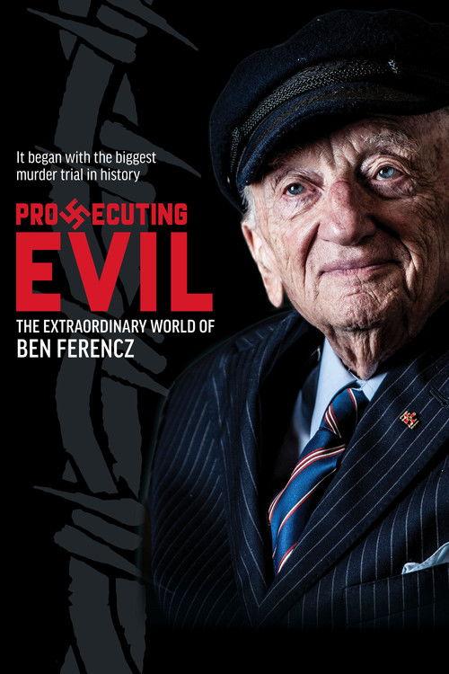 Prosecuting Evil: The Extraordinary World of Ben Ferencz 2018 official movie poster