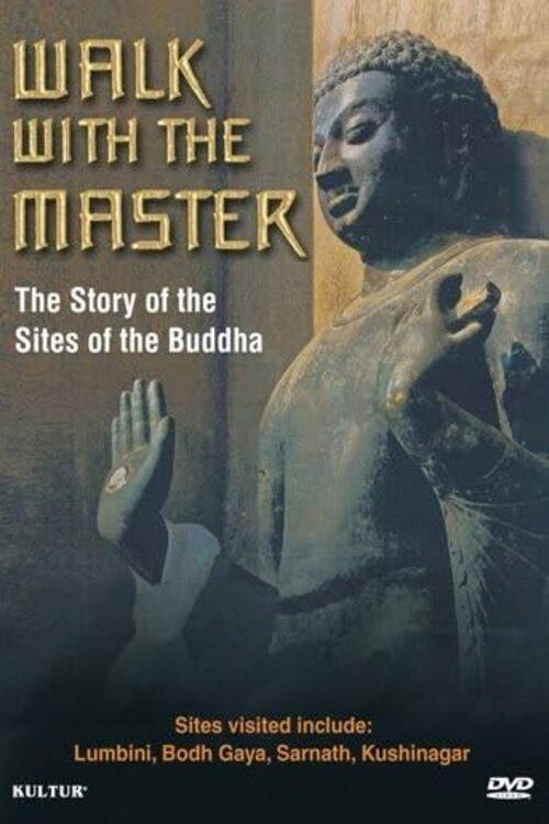 Walk with the Master: The Story of the Sites of the Buddha 2010 official movie poster