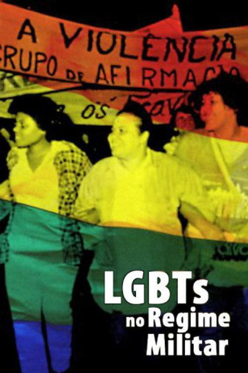 LGBTs no regime militar 2018 official movie poster