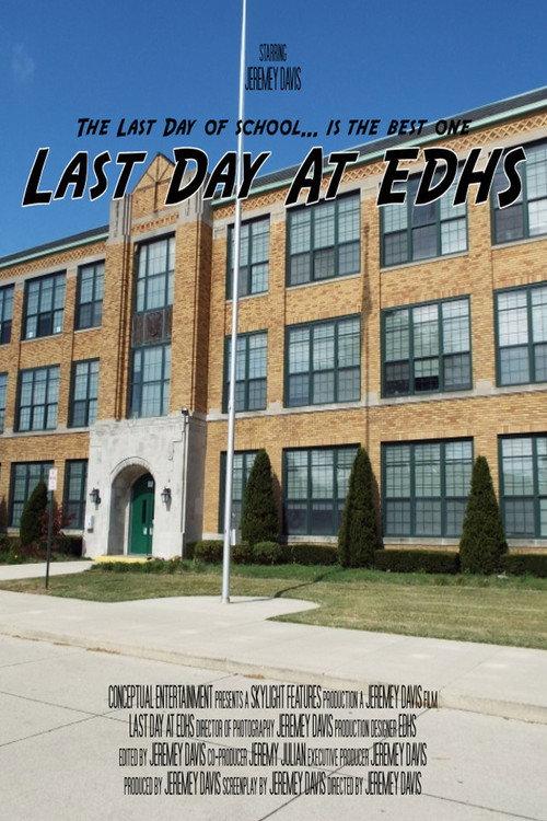 Last Day At EDHS 2005 official movie poster