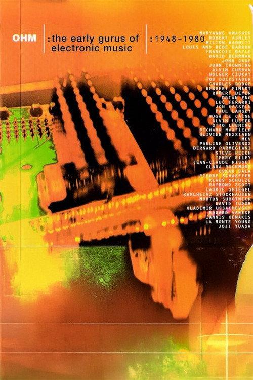 OHM+: The Early Gurus Of Electronic Music : 1948–1980 2005 official movie poster