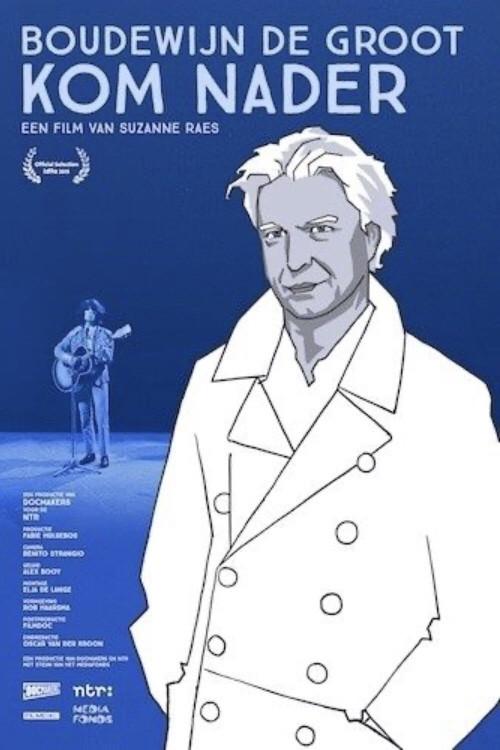 Boudewijn de Groot: Kom Nader 2015 official movie poster