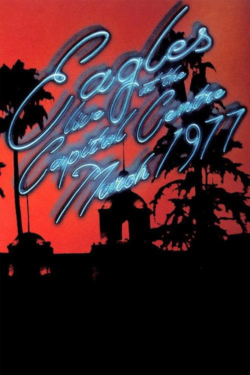 Eagles: Live At The Capital Centre March 1977 2013 official movie poster