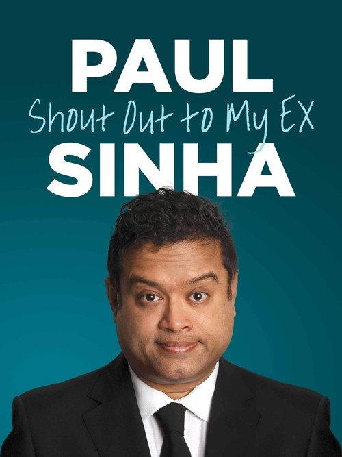 Paul Sinha: Shout Out To My Ex 2018 official movie poster
