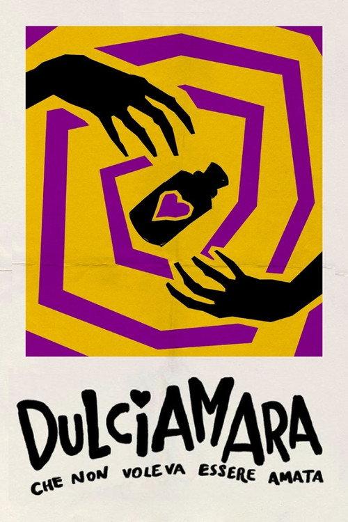 Dulciamara, Che non voleva essere amata 2020 official movie poster