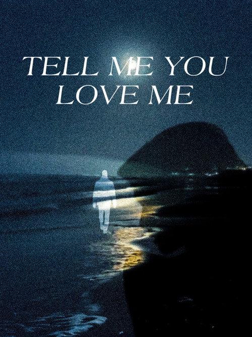 Tell Me You Love Me 2025 official movie poster
