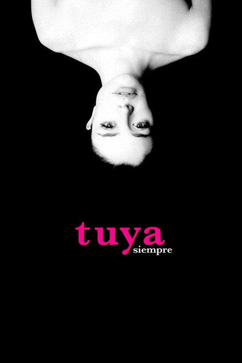 Tuya siempre 2007 official movie poster