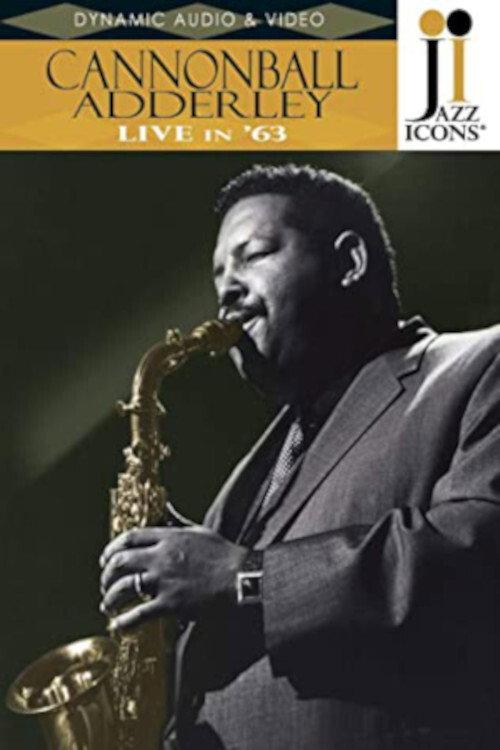 Jazz Icons: Cannonball Adderley Live in '63 2008 official movie poster