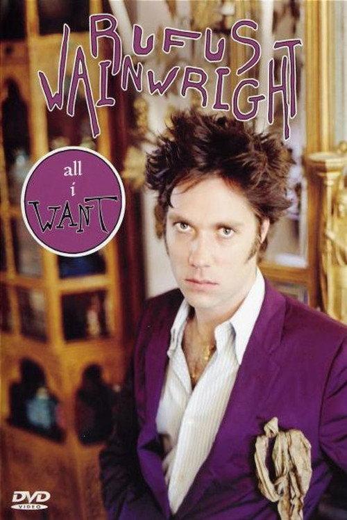 Rufus Wainwright - All I Want 2005 official movie poster