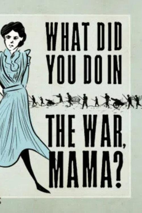 What Did You Do in the War, Mama? 2021 official movie poster