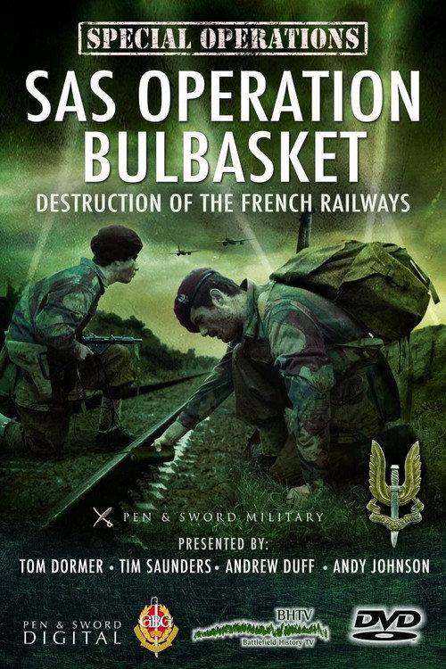 SAS Operation Bulbasket: Part 2 - Destruction of the French railways 2012 official movie poster