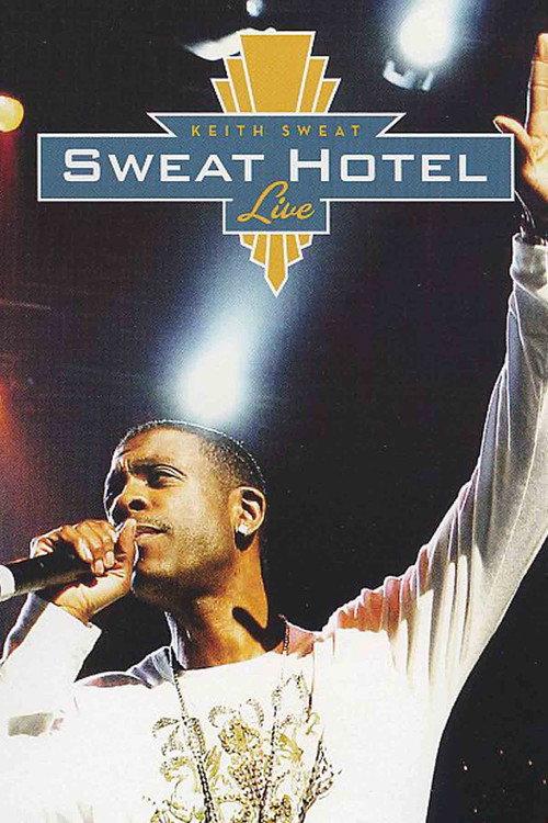 Keith Sweat: Sweat Hotel Live 2007 official movie poster