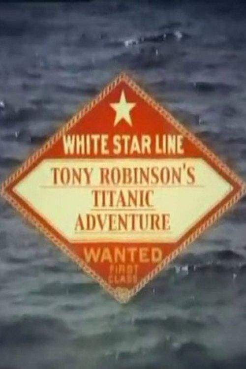 Tony Robinson's Titanic Adventure 2005 official movie poster