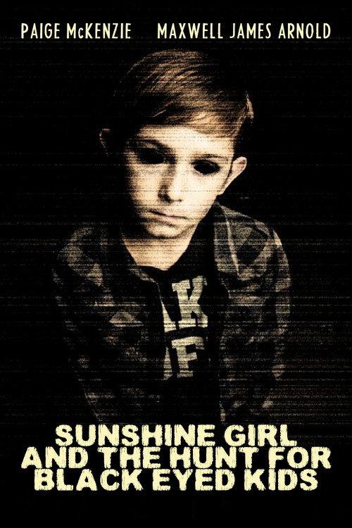 Sunshine Girl and The Hunt For Black Eyed Kids 2012 official movie poster