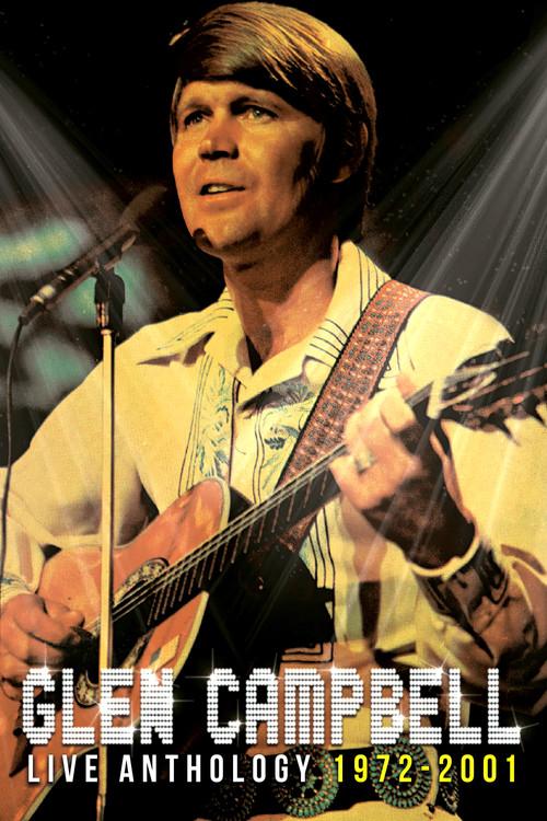Glen Campbell | Live Anthology (1972-2001) 2012 official movie poster