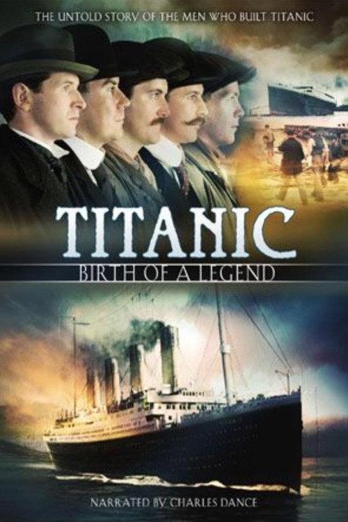 Titanic: Birth of a Legend 2005 official movie poster