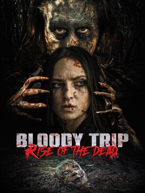 Bloody Trip: Rise of the Dead 2025 official movie poster