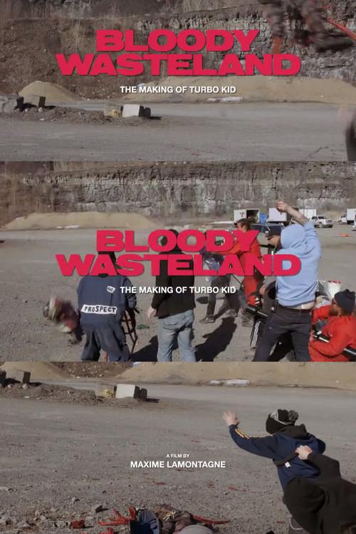 Bloody Wasteland: The Making of Turbo Kid 2015 official movie poster
