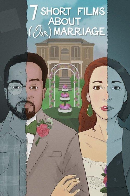 Seven Short Films About (Our) Marriage 2020 official movie poster