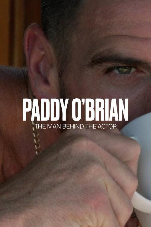 Paddy O'Brian - The Man Behind the Actor 2025 official movie poster