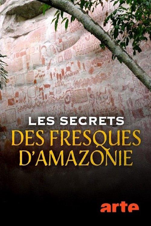 Les secrets des fresques d'Amazonie 2025 official movie poster