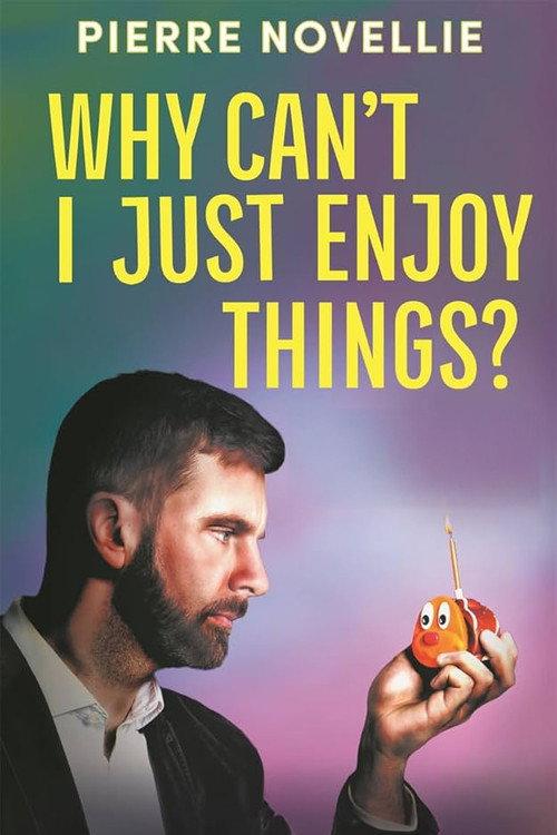 Pierre Novellie: Why Can’t I Just Enjoy Things 2024 official movie poster