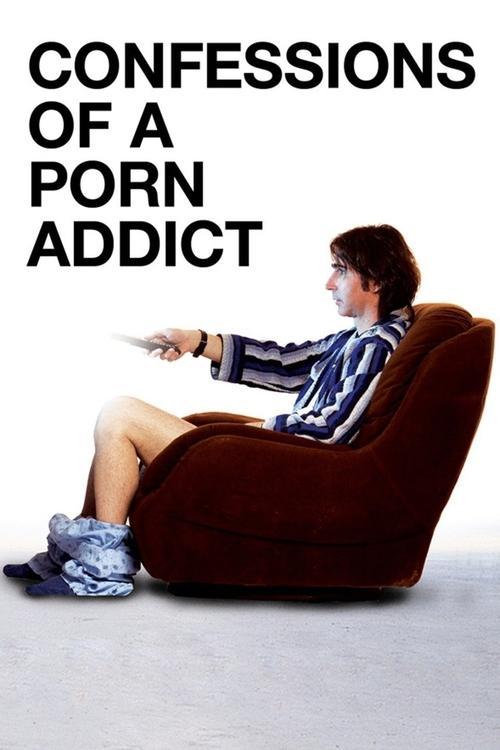 Confessions of a Porn Addict 2008 official movie poster