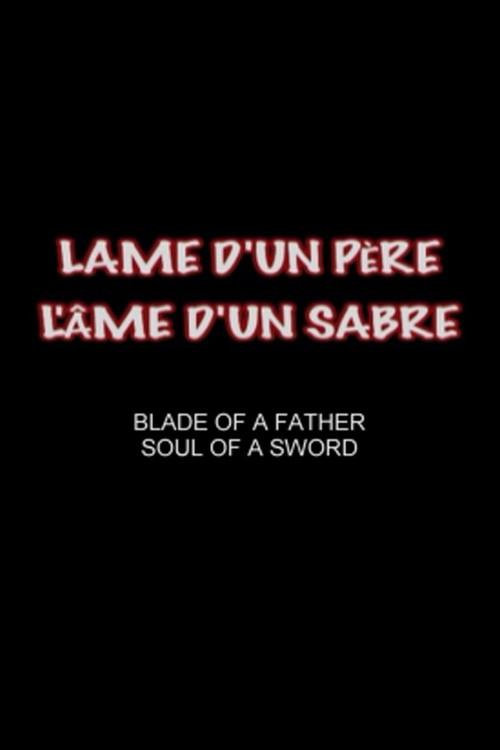 Blade of a Father, Soul of a Sword 2005 official movie poster