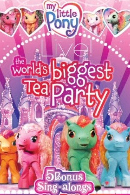 My Little Pony Live! The World's Biggest Tea Party 2008 official movie poster