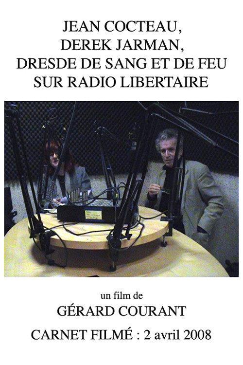 Jean Cocteau, Derek Jarman, Dresde de sang et de feu sur Radio Libertaire 2012 official movie poster