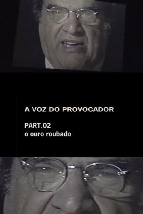 A Voz do Provocador - O Ouro Roubado 2006 official movie poster