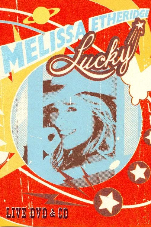 Melissa Etheridge - Lucky Live 2004 official movie poster