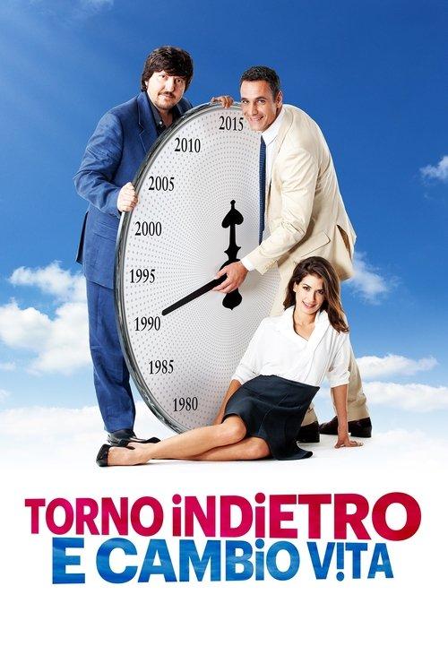Torno indietro e cambio vita 2015 official movie poster