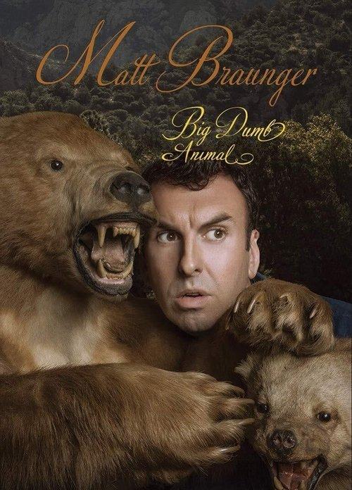 Matt Braunger: Big Dumb Animal 2015 official movie poster