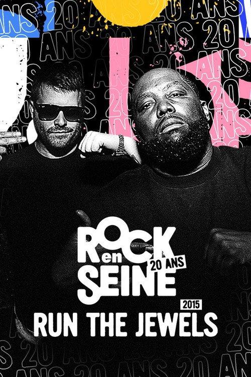 Run the Jewels - Rock en Seine 2015 2015 official movie poster