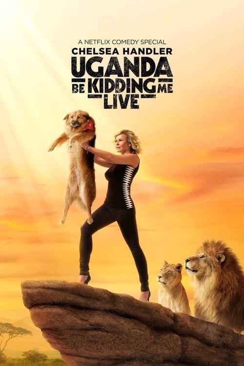 Chelsea Handler: Uganda Be Kidding Me Live 2014 official movie poster