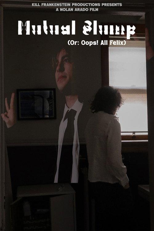 Mutual Slump (Or: Oops! All Felix) 2025 official movie poster