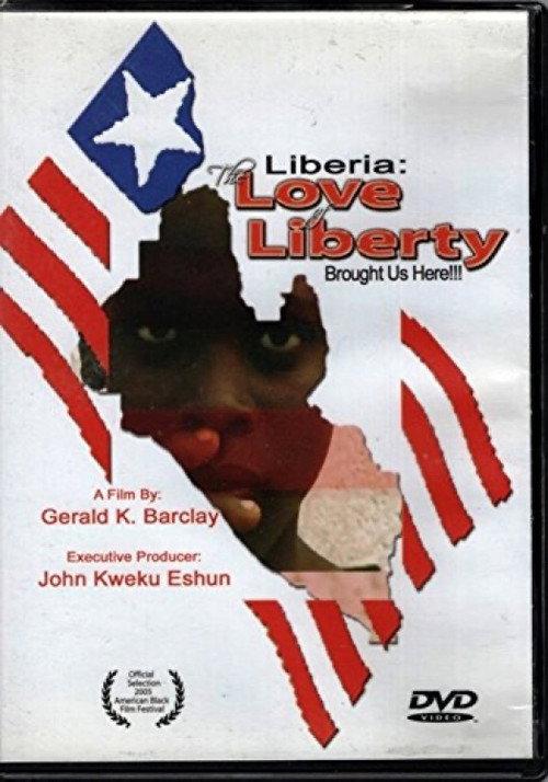 The Love of Liberty... A Liberian Civil War Documentary 2005 official movie poster