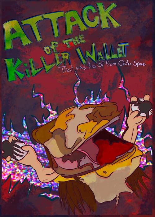 Attack of the Killer Wallet That was Kind of from Outer Space official movie poster