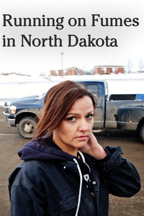 Running on Fumes in North Dakota 2014 official movie poster