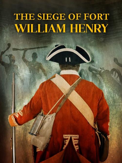 The Siege of Fort William Henry 2021 official movie poster