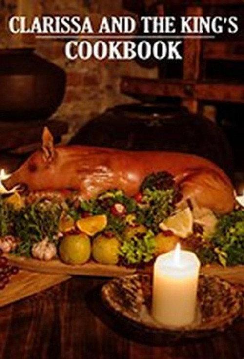 Clarissa & the King's Cookbook 2008 official movie poster