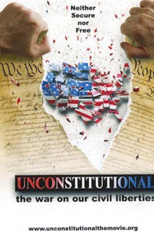 Unconstitutional: The War On Our Civil Liberties 2004 official movie poster