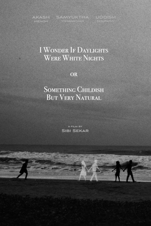I Wonder If Daylights Were White Nights or Something Childish But Very Natural 2022 official movie poster
