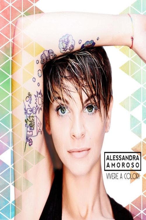 Alessandra Amoroso: Vivere a colori Tour Forum di Assago a Milano 2016 official movie poster