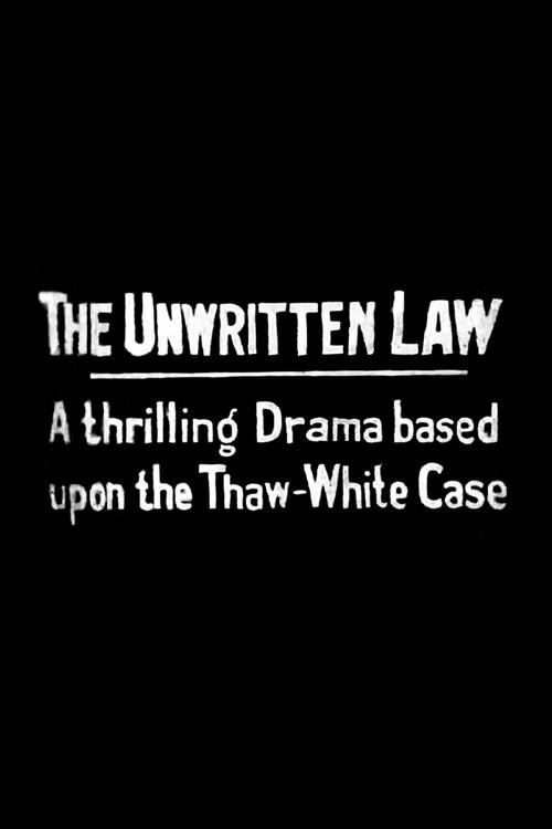 The Unwritten Law: A Thrilling Drama Based on the Thaw-White Tragedy 1907 official movie poster