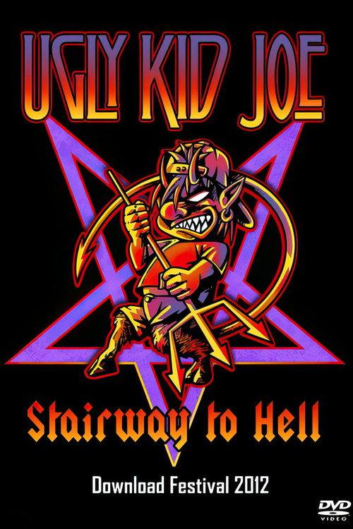 Ugly Kid Joe - Stairway To Hell 2013 official movie poster