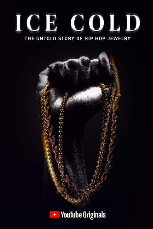 Ice Cold: The Untold Story of Hip Hop Jewelry 2020 official movie poster