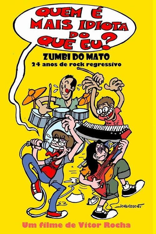 Quem é mais idiota do que eu? - Zumbi do Mato: 24 anos de rock regressivo 2016 official movie poster