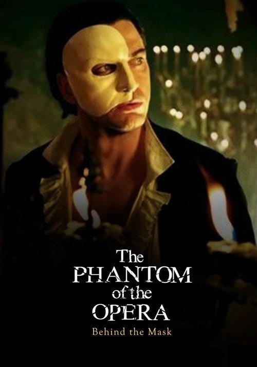 Behind the Mask: The Making of The Phantom of the Opera 2015 official movie poster
